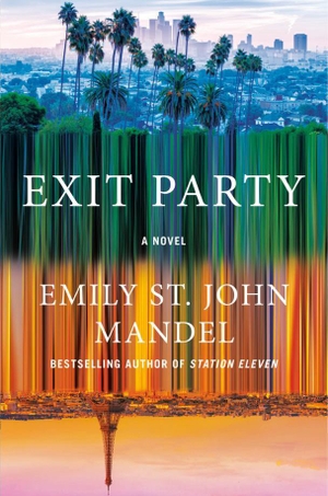 Mandel, Emily St. John. Exit Party - A Novel. Random House LLC US, 2026.