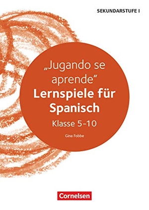 Fobbe, Gina. Lernspiele Sekundarstufe I - Spanisch - Klasse 5-10 - Jugando se aprende - Kopiervorlagen. Cornelsen Vlg Scriptor, 2019.