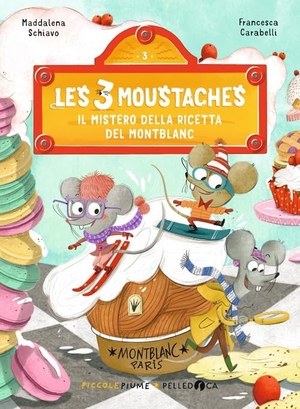 Schiavo, Maddalena. Il mistero della ricetta del Montblanc. Les 3 moustaches. Pelledoca Editore, 2025.