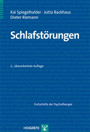 Spiegelhalder, Kai / Backhaus, Jutta et al. Schlafstörungen. Hogrefe Verlag GmbH + Co., 2011.