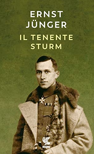 Jünger, Ernst. Il tenente Sturm. Guanda, 2023.
