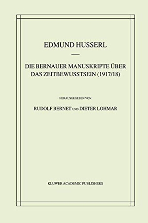 Husserl, Edmund / Lohmar, Dieter et al. Die Bernauer Manuskripte Über das Zeitbewusstsein (1917/18). Springer Netherlands, 2001.
