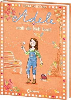 Bohlmann, Sabine. Adele malt die Welt bunt (Band 4) - Kinderbuch zum Vorlesen und Selberlesen - Für Mädchen und Jungen ab 8 Jahren. Loewe Verlag GmbH, 2021.