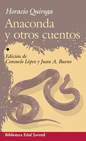 Quiroga, Horacio. Anaconda y otros cuentos. Editorial Edaf, S.L., 2008.