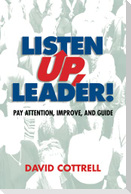 Listen Up, Leader!
