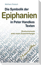 Die Symbolik der Epiphanien in Peter Handkes Texten