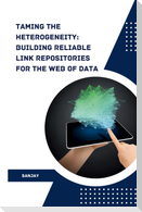 Taming the Heterogeneity: Building Reliable Link Repositories for the Web of Data