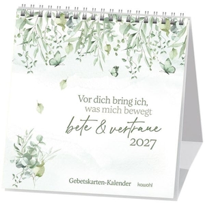 Vor dich bring ich, was mich bewegt 2027 - bete & vertraue - Gebetskarten-Kalender. Kawohl Verlag GmbH, 2026.