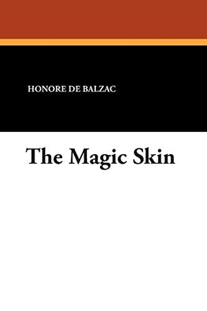 de Balzac, Honore. The Magic Skin. Wildside Press, 2024.