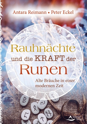 Reimann, Antara / Peter Eckel. Rauhnächte und die Kraft der Runen - Alte Bräuche in einer modernen Zeit. Schirner Verlag, 2020.
