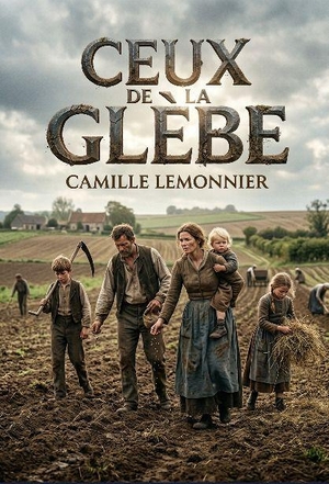 Lemonnier, Camille. Ceux de la glèbe - La vie paysanne belge au XIXe siècle, un roman naturaliste de Camille Lemonnier. Culturea, 2026.