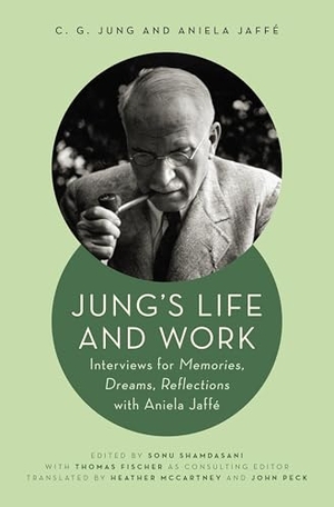 Jaffe, Aniela / C. G. Jung. Jung's Life and Work - Interviews for Memories, Dreams, Reflections with Aniela Jaffe. Princeton University Press, 2025.