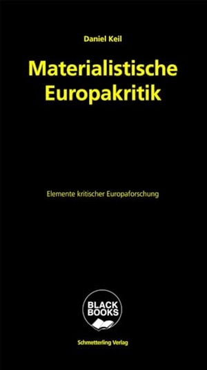 Keil, Daniel. Materialistische Europakritik - Elemente kritischer Europaforschung. Schmetterling Verlag GmbH, 2024.
