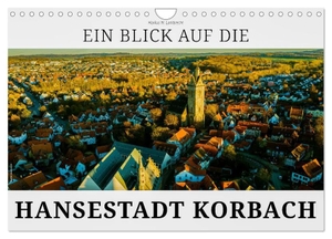 W. Lambrecht, Markus. Ein Blick auf die Hansestadt Korbach (Wandkalender 2024 DIN A4 quer), CALVENDO Monatskalender - Korbach, Stadt des Goldes.. Calvendo, 2023.