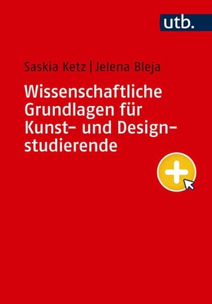 Ketz, Saskia / Jelena Bleja. Wissenschaftliche Grundlagen für Kunst- und Designstudierende. UTB GmbH, 2026.