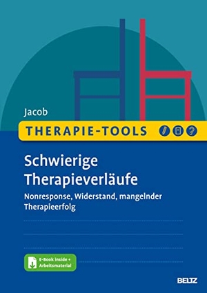Jacob, Gitta. Therapie-Tools Schwierige Therapieverläufe - Nonresponse, Widerstand, mangelnder Therapieerfolg. Mit E-Book inside und Arbeitsmaterial. Psychologie Verlagsunion, 2023.