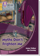 Myths Don't Frighten Me