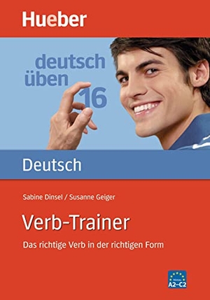 Dinsel, Sabine / Susanne Geiger. deutsch üben: Verb-Trainer - Das richtige Verb in der richtigen Form. Hueber Verlag GmbH, 2015.