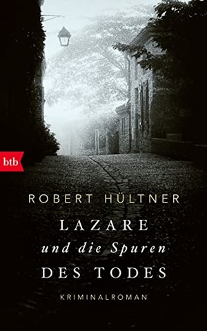 Hültner, Robert. Lazare und die Spuren des Todes - Kriminalroman. Btb, 2021.