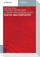 Grundthemen der Literaturwissenschaft: Poetik und Poetizität