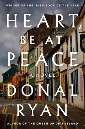 Ryan, Donal. Heart, Be at Peace. Penguin Publishing Group, 2025.