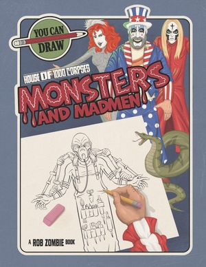Zombie, Rob. You Can Draw House Of 1000 Corpses Monsters And Madmen - Learn To Draw Rob Zombie's Movie Characters. Paul Wallis Books, 2026.