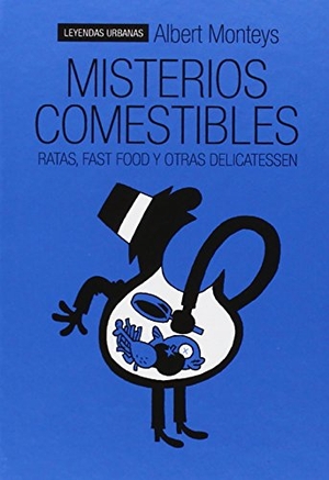 Monteys Homar, Albert. Misterios comestibles, Ratas, fast food y otras delicatessen. Astiberri Ediciones, 2013.