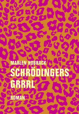 Hobrack, Marlen. Schrödingers Grrrl - Roman. Verbrecher Verlag, 2023.