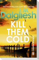Kill Them Cold
