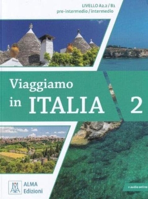 Barbierato, Anna / Katja Motta. Viaggiamo in Italia - Libro + audio online 2. Alma Edizioni, 2023.