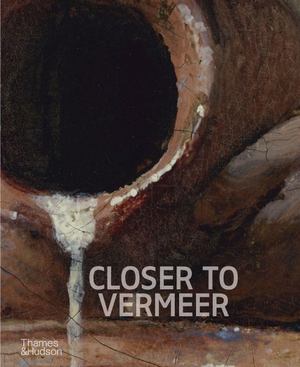 Verslype, Ige / Vandivere, Abbie et al. Closer to Vermeer - New Research on the Painter and His Art. Thames & Hudson, 2025.