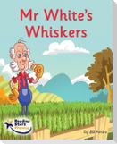 Mr White's Whiskers