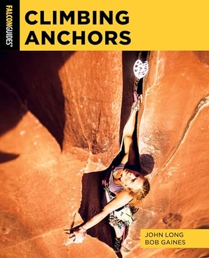 Long, John / Bob Gaines. Climbing Anchors. Globe Pequot Publishing, 2024.