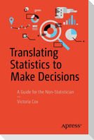 Translating Statistics to Make Decisions