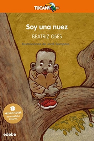 Osés, Beatriz. Soy una nuez. Editorial Edebé, 2018.