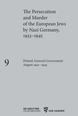 Friedrich, Klaus-Peter / Caroline Pearce (Hrsg.). Poland: General Government August 1941-1945. de Gruyter Oldenbourg, 2024.