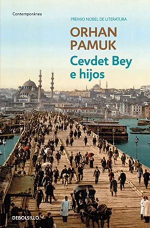 Pamuk, Orhan. Cevdet Bey e hijos. Debolsillo, 2015.
