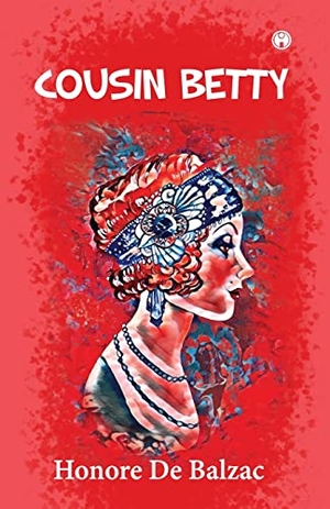 de Balzac, Honore. Cousin Betty. Insight Publica, 2021.