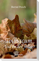 Tolbiacum - Tod in der Allee