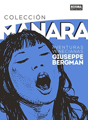 Manara, Milo. Milo Manara 3, Guiseppe Bergman : aventuras venecianas. Norma Editorial, S.A., 2016.