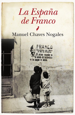 Chávez Nogales, Manuel. La España de Franco. Editorial Almuzara, 2012.