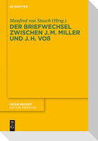 Der Briefwechsel zwischen Johann Martin Miller und Johann Heinrich Voß