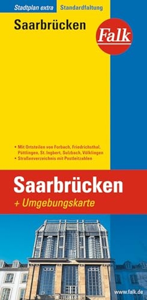 Falk Stadtplan Extra Saarbrücken 1:20 000 - mit Ortsteilen von Forbach, Friedrichsthal, Püttlingen, St. Ingbert, Sulzbach. Falk-Verlag, 2017.