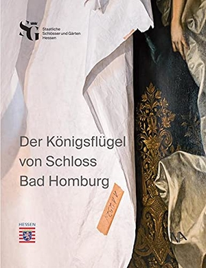 Der Königsflügel von Schloss Bad Homburg. Nünnerich-Asmus Verlag, 2021.