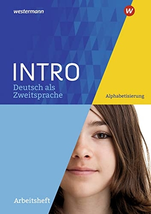 Bachtsevanidis, Vasili / Julia Schaaf. INTRO Deutsch als Zweitsprache. Arbeitsheft Alphabetisierung. Schroedel Verlag GmbH, 2017.