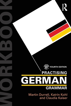 Durrell, Martin / Kohl, Katrin et al. Practising German Grammar. Taylor & Francis Ltd, 2017.
