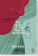 The Death of the Perfect Sentence