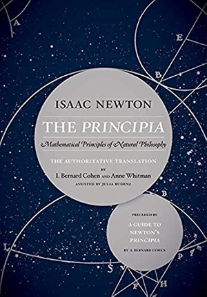 Newton, Isaac. The Principia: The Authoritative Translation and Guide - Mathematical Principles of Natural Philosophy. University of California Press, 2016.