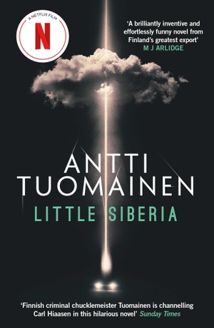 Tuomainen, Antti. Little Siberia - NOW A MAJOR NETFLIX MOVIE! - The darkly funny breakout bestseller. Orenda Books, 2019.