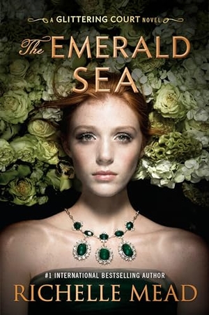 Mead, Richelle. The Emerald Sea. Penguin Young Readers Group, 2018.